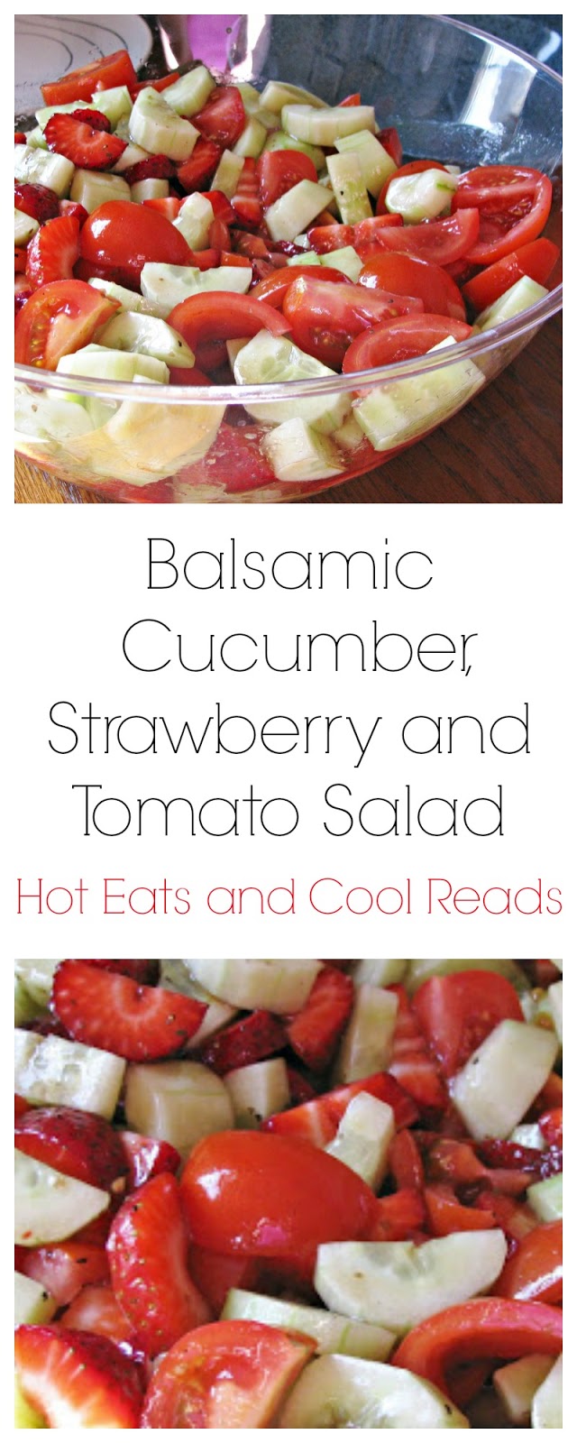 Hot Eats And Cool Reads Cucumber Strawberry And Tomato Salad