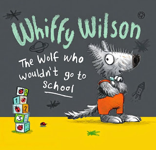 Whiffy Wilson: The Wolf Who Wouldn't Go to School