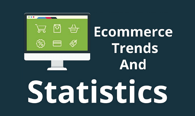 Ecommerce Trends and Statistics