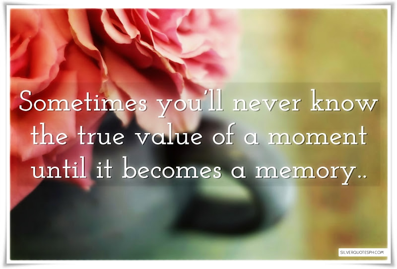 True Value Of A Moment, Picture Quotes, Love Quotes, Sad Quotes, Sweet Quotes, Birthday Quotes, Friendship Quotes, Inspirational Quotes, Tagalog Quotes