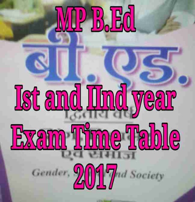 MP B.Ed Ist and IInd year Exam Time Table