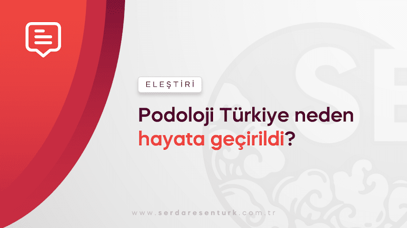 Podoloji Türkiye neden hayata geçirildi?