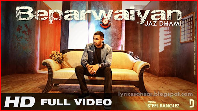 Beparwaiyan Lyrics : Jaz Dham Beparwaiyan Lyrics : Jaz Dham