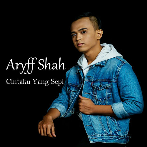 Lirik Lagu Cintaku Yang Sepi - Aryff Shah - Lirik Lagu Malaysia