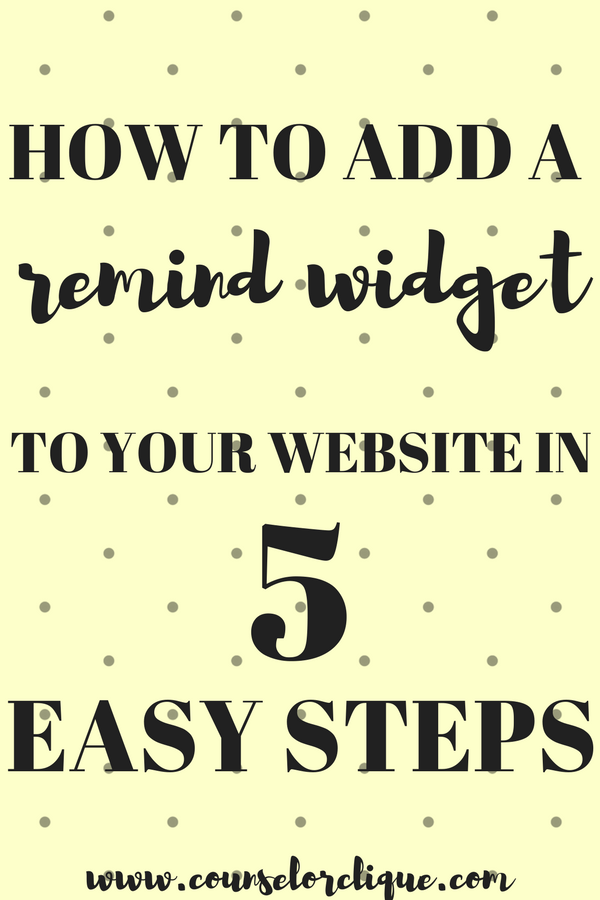How to Add a Remind Widget in 5 Easy Steps Counselor Clique