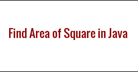 Java Program To Find Area of Square ~ JAVA95