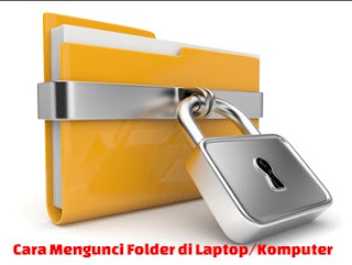  Privasi sebuah file folder bagi sebagian orang dirasa perlu alasannya yakni dianggap sebagai sebua Cara Mengunci Folder di Laptop / Komputer Beserta Gambarnya