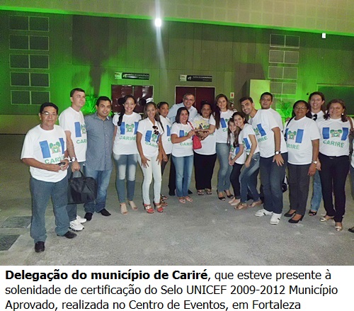 Delegação do município de Cariré (CE) esteve presente à solenidade de entrega de certificação e troféu do Selo UNICEF Município Aprovado, realizada em Fortaleza