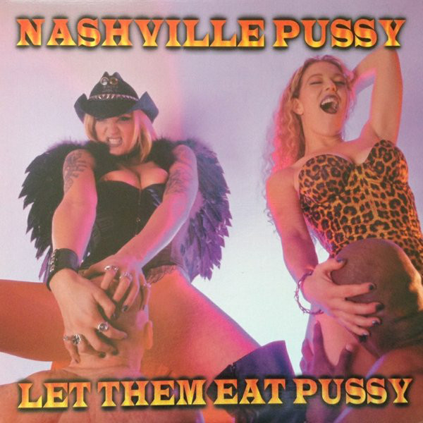 Nashville Pussy Let Them Eat Pussy 10