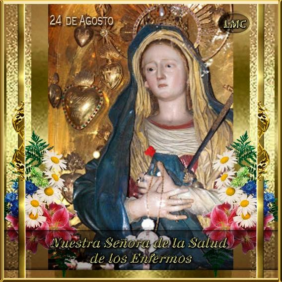 ® VIRGEN MARÍA, RUEGA POR NOSOTROS®: NUESTRA SEÑORA SALUD DE LOS ENFERMOS