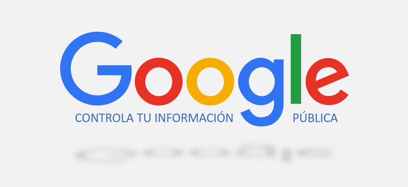 Controla tu información Pública en Google