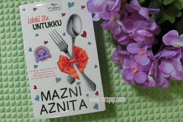 Review Novel Lelaki Itu Untukku (by Mazni Aznita)