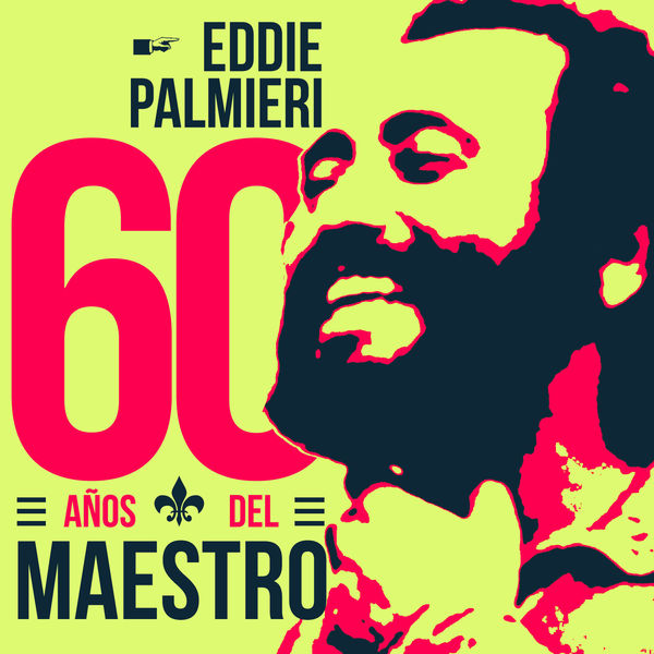 SALSA VIDA: 2016 60 Años del Maestro - Eddie Palmieri