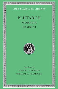 Plutarch' Moralia, Vol. 12 (Loeb Classical Library No. 406) (Greek and English Edition)