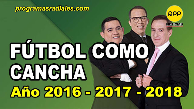 Todos los programas de FÚTBOL COMO CANCHA - RPP - Año 2016 - 2017 - 2018