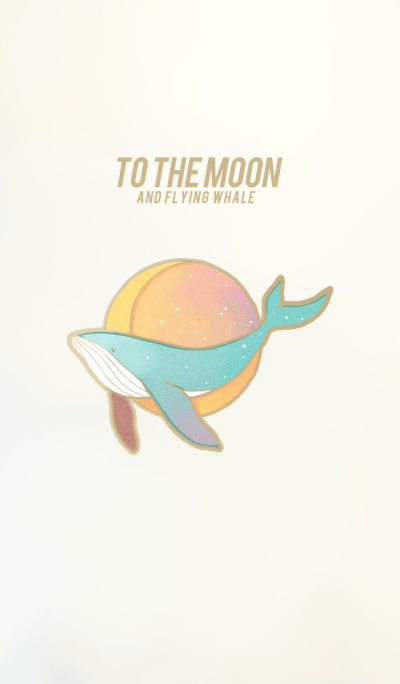 To The Moon And Flying Whale