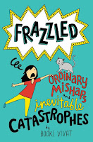 Book jacket for Frazzled:  Oridnary Mishaps and Inevitable Catastrophes.  Cartoonish drawing of frazzled-looking girl reaching out to a gray cat