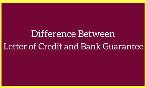 Difference between Letter of Credit and Bank Guarantee- Grand City Investment Limited