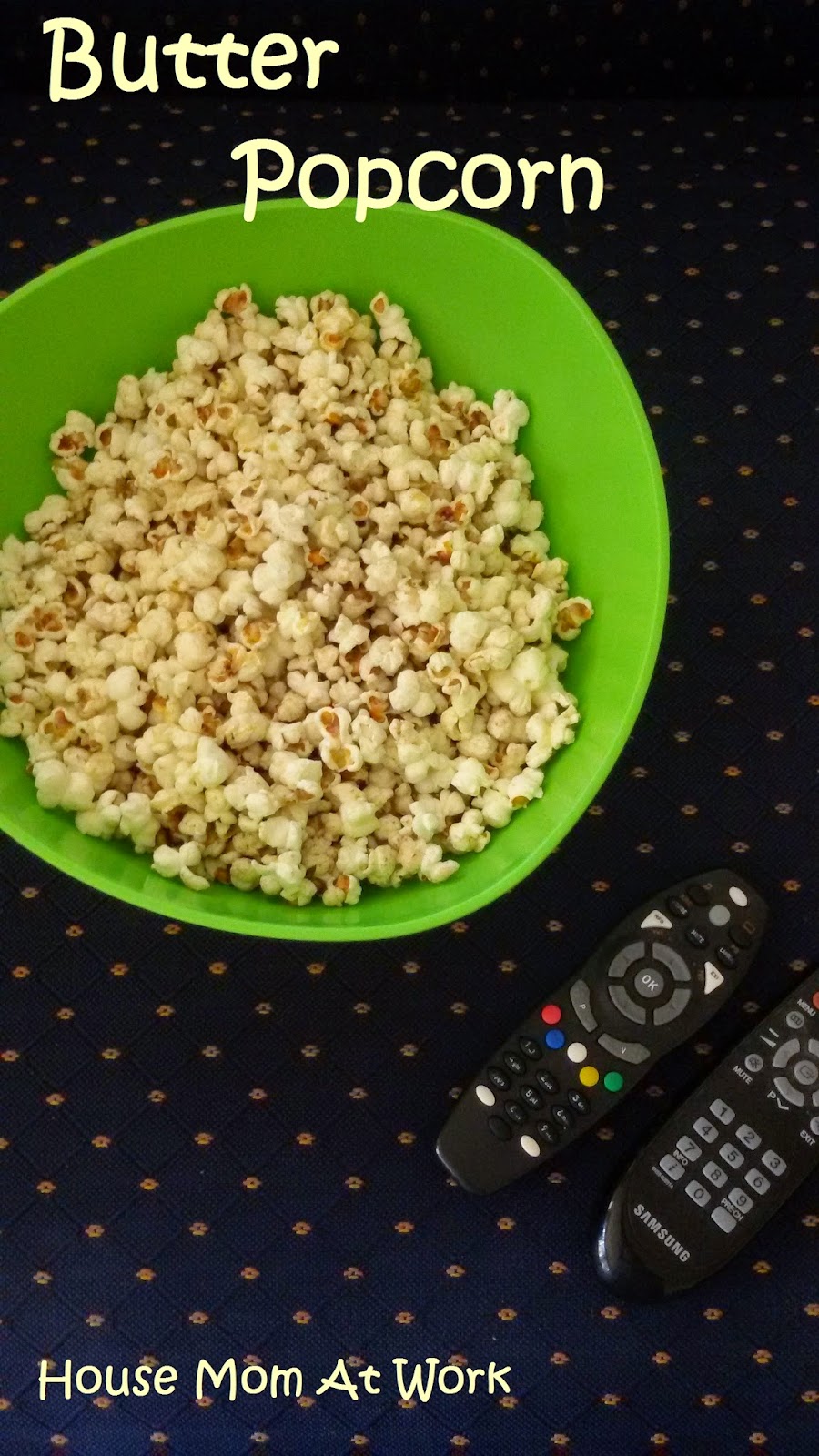 House Mom At Work Stovetop Butter Popcorn Homemade