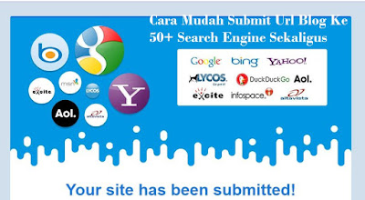 Cara Mudah Submit Url Blog Ke 50+ Search Engine Sekaligus