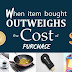 Save Money & Buy Items that Outweigh the Costs of Purchase
