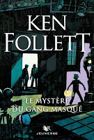Ken Follett - Le mystère du gang masqué Ken Follett - Le mystère du gang masqué