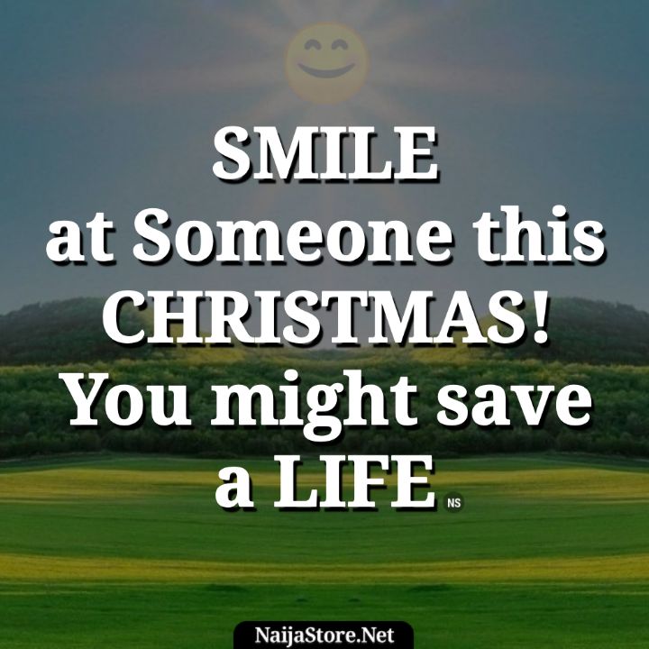 Xmas Quotes - SMILE at Someone this CHRISTMAS. You might save a LIFE - Motivation