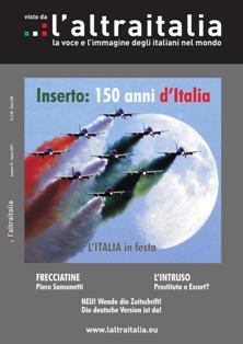 L'Altraitalia 27 - Marzo 2011 | TRUE PDF | Mensile | Musica | Attualità | Politica | Sport
La rivista mensile dedicata agli italiani all'estero.
