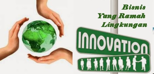 18 Ide Bisnis Hijau untuk Pengusaha Ramah Lingkungan 18 Ide Bisnis Hijau untuk Pengusaha Ramah Lingkungan