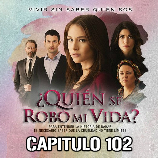 Capitulo 102 Me Robo Mi Vida CAPITULO 102 - QUIEN SE ROBO MI VIDA - NOVELA TURCA