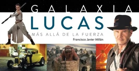 Galaxia Lucas: Más Allá de la Fuerza