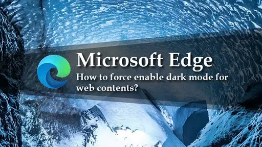 How to force enable dark mode for web contents in Microsoft Edge?