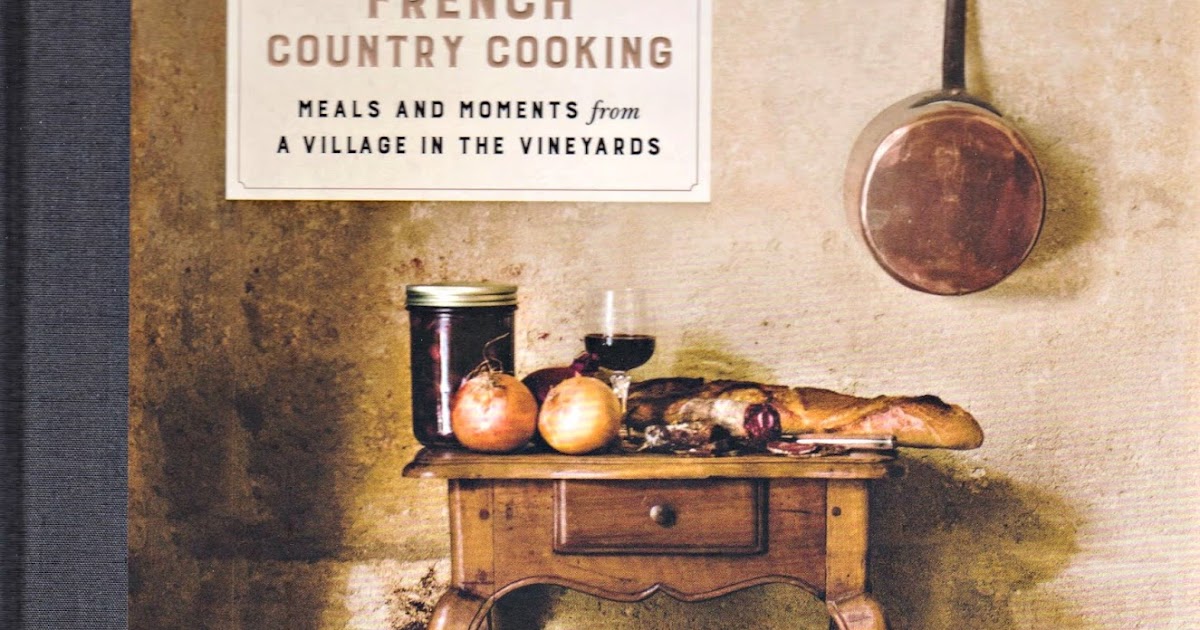 OllaPodrida French Country Cooking Meals and Moments from a Village