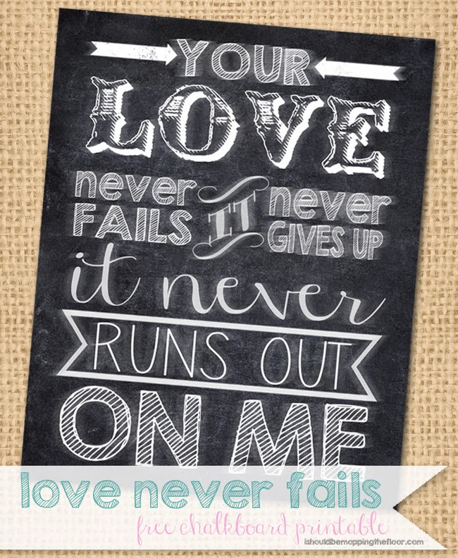 I Should Be Mopping The Floor Love Never Fails Free Chalkboard Printable I Should Be Mopping The Floor Love Never Fails Free Chalkboard Printable