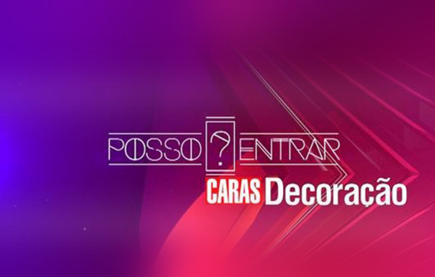 Posso Entrar?Especial Caras Decoração