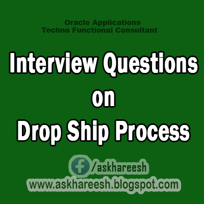 Frequently Asked Questions in Oracle Apps Order Management (OM) Drop Ship process, AskHareesh.blogspot.com