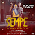 F! MUSIC: EL-Puppa - Sempe (Shaku Riddims) ft. Baeken (Prod By Itz Phynest) | @FoshoENT_Radio