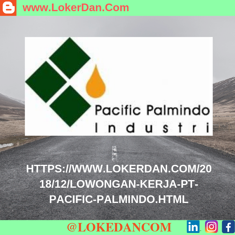 Lowongan Kerja PT Pacific Palmindo Industri KIM 2 Medan Terbaru
