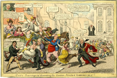 “City Scavengers Cleansing the London Streets of Impurities.” Charles Williams 1816. British Museum. The principle figure is the Lord Mayor, Wood (the man with the broom), who says: “Go along you little Devil you nasty beast, you bad girl, I’m resolv’d to have none of your fornication in the City! Shove her up, Billy! (what Popularity this will give me!)”