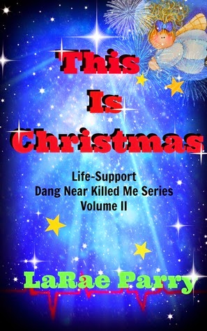 http://www.amazon.com/This-Christmas-Life-Support-Killed-Support-ebook/dp/B00QHDB8LO/ref=sr_1_2?s=books&ie=UTF8&qid=1419890623&sr=1-2&keywords=larae+parry