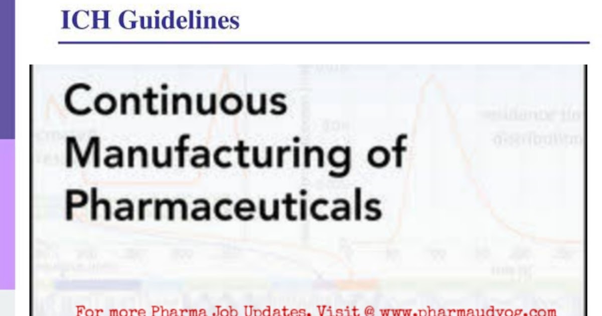 Update about ICH guidelines on Continuous manufacturing of