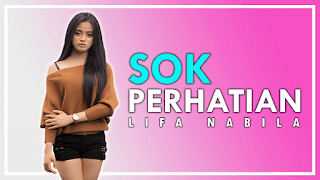 Lirik Lagu Sok Perhatian - Lifa Nabila
