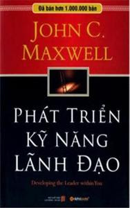 Phát Triển Kỹ Năng Lãnh Đạo - John C. Maxwell