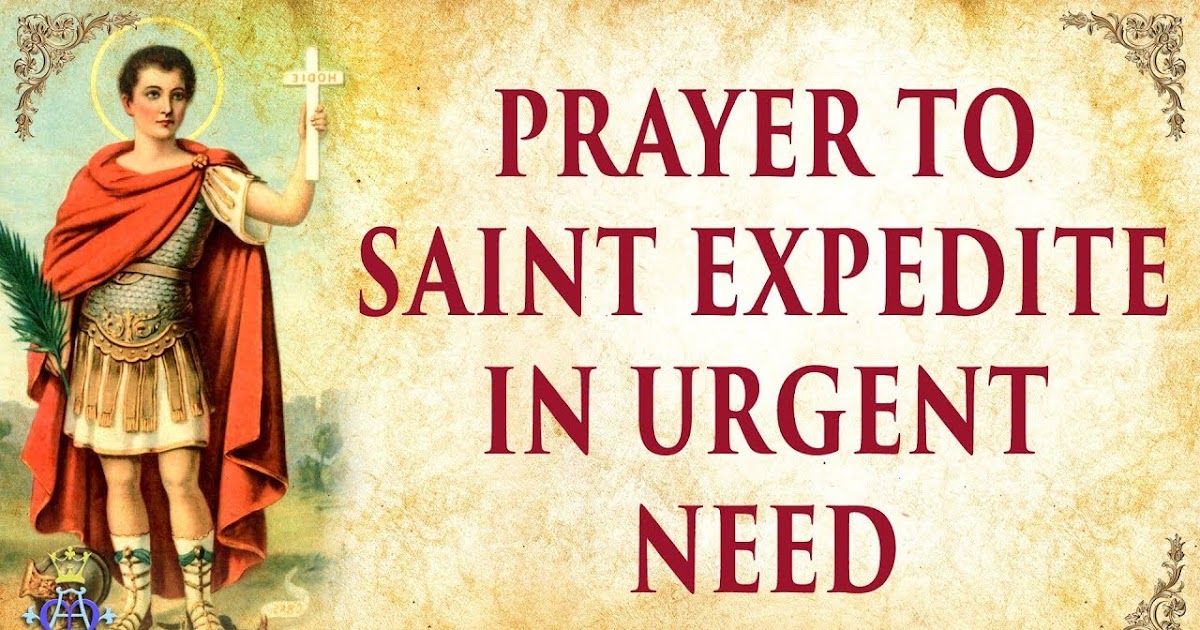 Saint Expedite Prayer for Urgent Needs Traditional Catholic Prayers