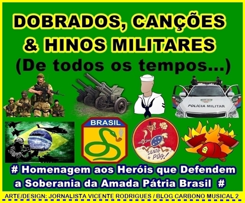 Dobrados, Marchas, Canções e Hinos Militares Brasileiros 