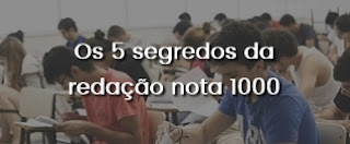 Os 5 segredos da redação nota 1000