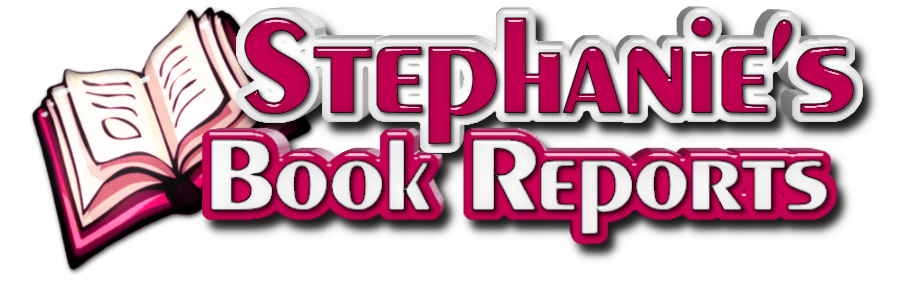 Stephanie's Book Reports