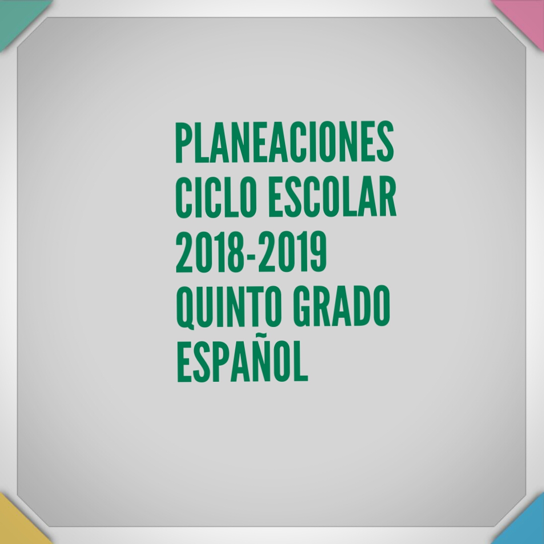 PLANEACION QUINTO GRADO BLOQUE 1 MATERIAL EDUCATIVO PRIMARIA