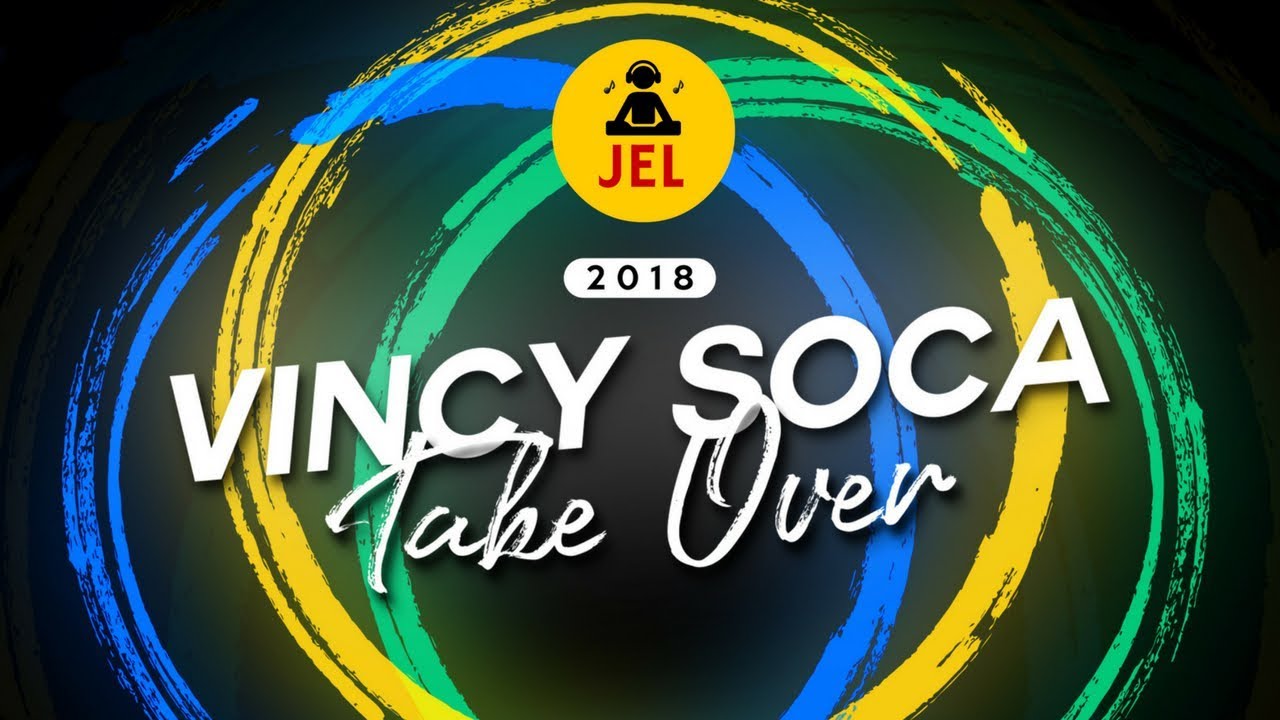 Vincy Soca Take Over (Carnival 2018) | DJ Jel Mix - Sokah2Soca Vincy Soca Take Over (Carnival 2018) | DJ Jel Mix - Sokah2Soca