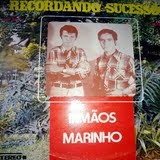 IRMÃOS MARINHO - RECORDANDO SUCESSO